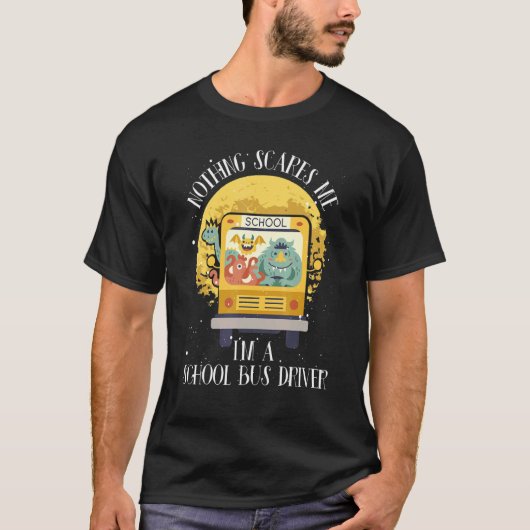Nothing Scares Me I'm School Bus Driver u2013 Scar T-Shirt (Vorderseite)