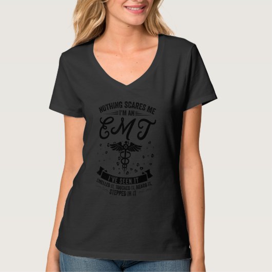 Nothing Scares Me I've Seen It EMT T-Shirt (Vorderseite)