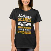 Nothing Scares Me My Grandmamma Is Senegalese  Sen T-Shirt (Vorderseite)