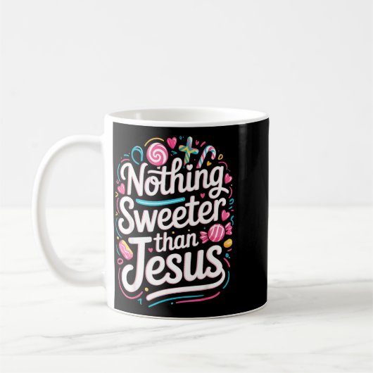 Nothing Sweeter Than Jesus Kaffeetasse (Links)