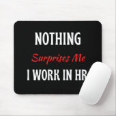 Nothing Überraschungen I Work in HR Mousepad (Mit Mouse)