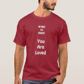Nothing's Changed,You Are Loved Basic Dark T-Shirt (Vorderseite)