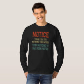Notice Thank you for noticing this notice T-Shirt (Vorne ganz)