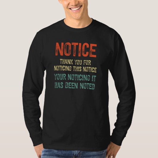 Notice Thank you for noticing this notice T-Shirt (Vorderseite)