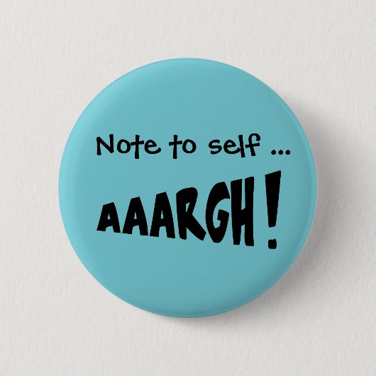 Notiz für sich "AAARGH"! Button (Vorderseite)