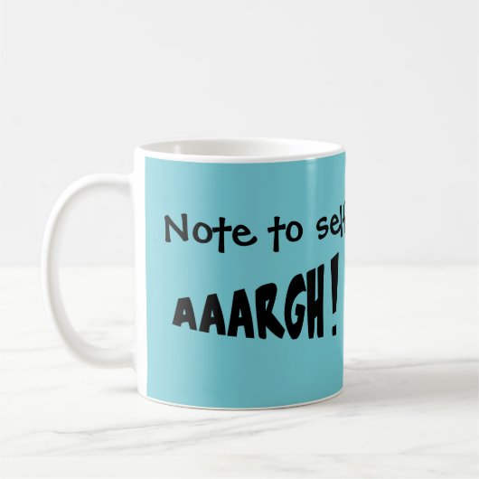 Notiz für sich "AAARGH"! Kaffeetasse (Links)