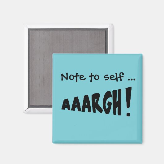 Notiz für sich "AAARGH"! Magnet (Vorderseite/Rückseite)