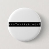 #notmyPresident Button (Vorderseite)
