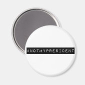 #notmyPresident Magnet (Vorderseite/Rückseite)