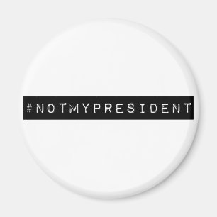 #notmyPresident Magnet