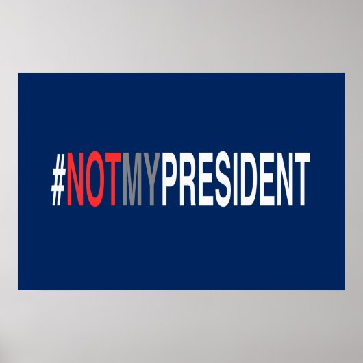 #NotMyPresident Poster (Vorne)