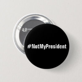 #NotMyPresident Protest-Taste Button