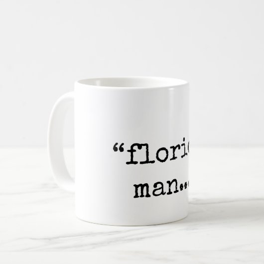 Notorischer Florida-Mann Kaffeetasse (Vorderseite Links)