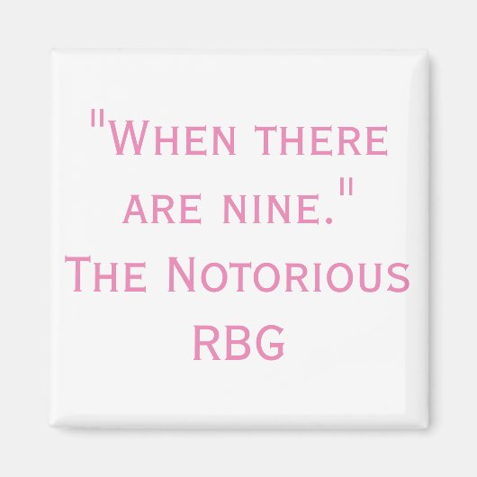 Notorisches RBG Zitat, wenn es neun Magnet (Vorne)