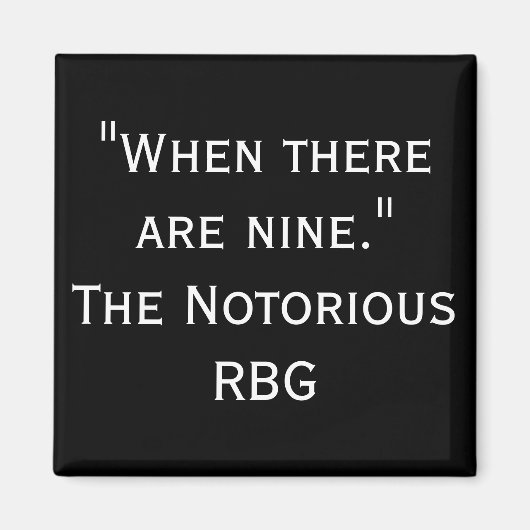 Notorisches RBG Zitat, wenn es neun Magnet (Vorne)