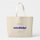 notroubleday! large tote bag jumbo stoffbeutel (Rückseite)