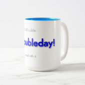 notroubleday! Two-Tone coffee mug Zweifarbige Tasse (VorderseiteRechts)