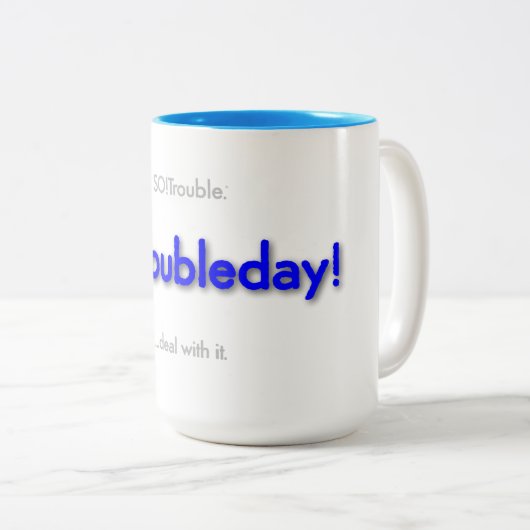 notroubleday! Two-Tone coffee mug Zweifarbige Tasse (VorderseiteRechts)