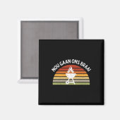 Nou Gaan Ons Braai Grillen Lovers Grilli Magnet (Vorderseite/Rückseite)