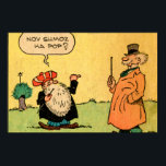 "Nov Shmoz Ka Pop?" Poster<br><div class="desc">Wer unter uns hat die Frage "Nov Shmoz Ka Pop?" zu irgendeinem Zeitpunkt nicht gefragt? Lassen Sie sich mit diesem liebevoll restaurierten Vintage-Poster von der Innendekoration verzaubern!</div>