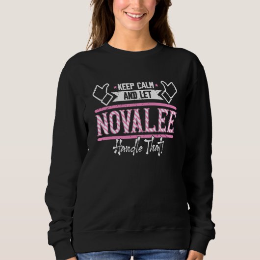 Novalee Keep Calm and let Novalee Handle that Sweatshirt (Vorderseite)