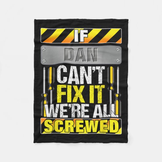 Novelty Name Quote If Dan Can't Fix It We're All S Fleecedecke (Vorderseite)