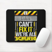 Novelty Name Quote If Dan Can't Fix It We're All S Mousepad (Mit Mouse)