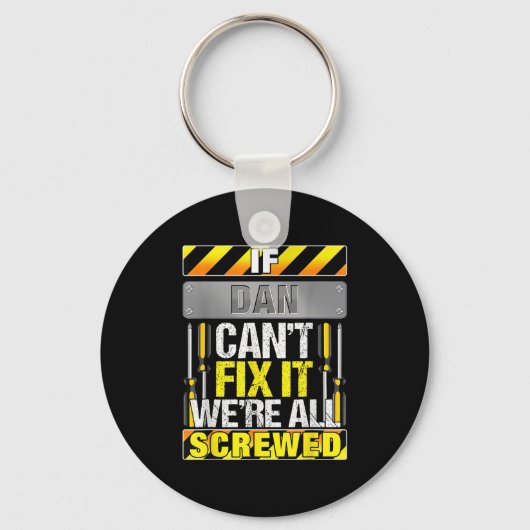 Novelty Name Quote If Dan Can't Fix It We're All S Schlüsselanhänger (Vorderseite)