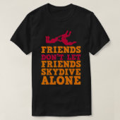 Novelty Nicht Lassend Freunde Skydive allein Pun T T-Shirt (Design vorne)