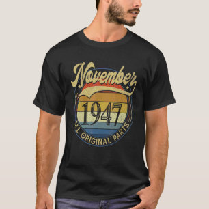 November 1947 Alle Originalteile zum Geburtstag Vi T-Shirt
