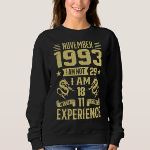 November 1993 Ich bin nicht 29 Ich bin 18 mit 11 J Sweatshirt