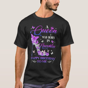 November Geburtstag eine Königin war im November W T-Shirt