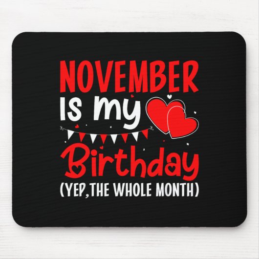 November Is My Birthday Yep The Whole Month - Funn Mousepad (Vorne)