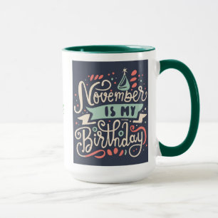 November ist meine Geburtstagstypografie-Illustrat Tasse