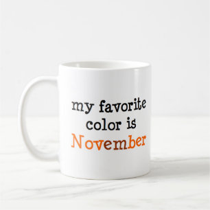 November ist meine Lieblingsfarbe Kaffeetasse
