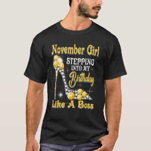 November Mädchen tritt in meinen Geburtstag ein wi T-Shirt