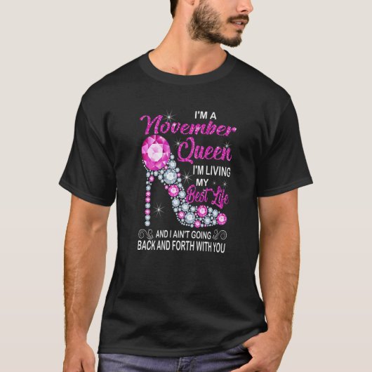 November Queen I'm Living My Best Life Birthday s T-Shirt (Vorderseite)