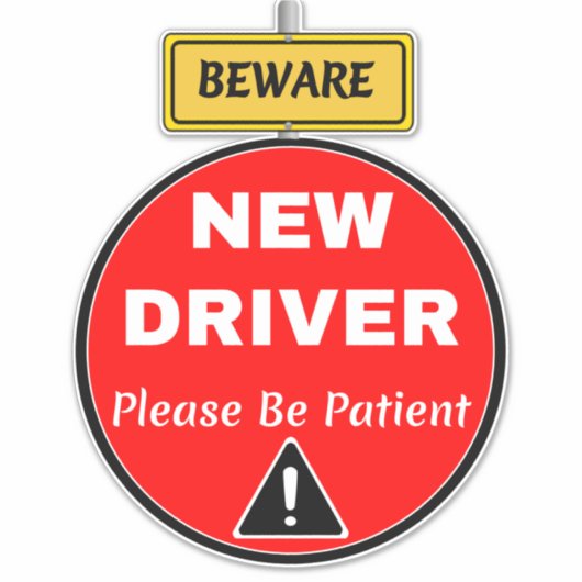 Novice New Driver Sign - Geduld und Vorsicht Achtu Aufkleber (Vorderseite)