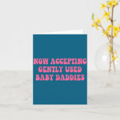 Now Accepting Gently Used Baby Daddies Funny Quote Karte (Gelbe Blume)