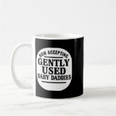 Now Accepting Gently Used Baby Daddies Kaffeetasse (Links)