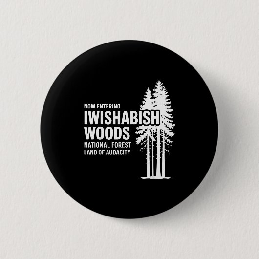 Now Entering I Wishabish Woods National Forest Lan Button (Vorderseite)