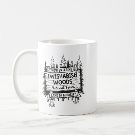 Now Entering I Wishabish Woods National Forest Lan Kaffeetasse (Links)