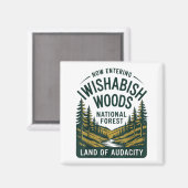 Now Entering I Wishabish Woods National Forest Lan Magnet (Vorderseite/Rückseite)