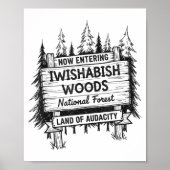 Now Entering I Wishabish Woods National Forest Lan Poster (Vorne)