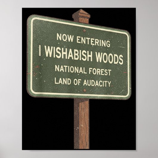 Now Entering I Wishabish Woods National Forest Lan Poster (Vorne)