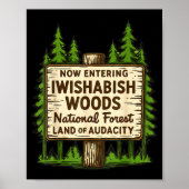 Now Entering I Wishabish Woods National Forest Lan Poster (Vorne)