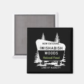 Now Entering Iwishabish Woods National Forest  Magnet (Vorderseite/Rückseite)
