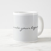Now Go and Make Your Legend Inspirational Motivati Jumbo-Tasse (Vorderseite Rechts)