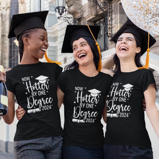 Now Hotter By one Degree 2024 Funny Graduated Gift T-Shirt