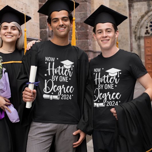 Now Hotter By one Degree 2024 Funny Graduated Gift T-Shirt
